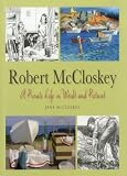 Robert McCloskey: A Private Life in Words and Pictures