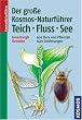 Der gro�e Kosmos-Naturf�hrer Teich, Fluss, See: 900 Tiere und Pflanzen, 1400 Zeichnungen