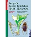 Der gro�e Kosmos-Naturf�hrer Teich, Fluss, See: 900 Tiere und Pflanzen, 1400 Zeichnungen