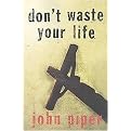Don't Waste Your LIfe (Paperback)