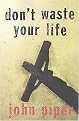 Don't Waste Your LIfe (Paperback)
