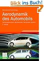 Aerodynamik des Automobils: Str�mungsmechanik, W�rmetechnik, Fahrdynamik, Komfort (ATZ/MTZ-Fachbuch)