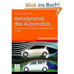 Aerodynamik des Automobils: Str�mungsmechanik, W�rmetechnik, Fahrdynamik, Komfort (ATZ/MTZ-Fachbuch)