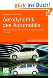 Aerodynamik des Automobils: Str�mungsmechanik, W�rmetechnik, Fahrdynamik, Komfort (ATZ/MTZ-Fachbuch)