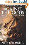 Against the Gods: The Remarkable Stor...