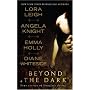 Beyond the Dark