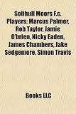Solihull Moors F.C. Players: Marcus Palmer, Rob Taylor, Jamie O'Brien, Nicky Eaden, James Chambers, Jake Sedgemore, Simon Travis Jamie O'Brien