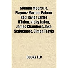 Solihull Moors F.C. Players: Marcus Palmer, Rob Taylor, Jamie O'Brien, Nicky Eaden, James Chambers, Jake Sedgemore, Simon Travis