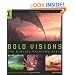 Bold Visions: A Digital Painting Bible: The Digital Painting Bible