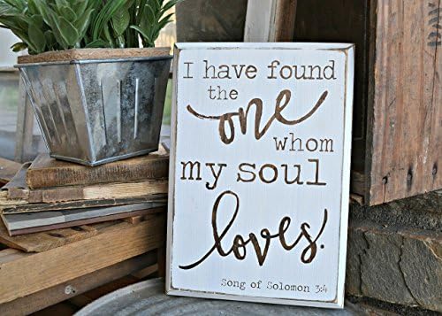 Distressed Rustic wall sign, i have found the one whom my soul loves, song of solomon, vintage home decor piece 7" x 10", White with stained wood font, wall art, wall plaque, decorative plaque