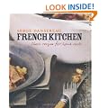 French Kitchen: Classic Recipes for home cooks