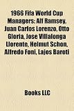 1966 Fifa World Cup Managers: Alf Ramsey, Juan Carlos Lorenzo, Otto Gloria, Jose Villalonga Llorente, Helmut Schon, Alfredo Foni, Lajos Baroti