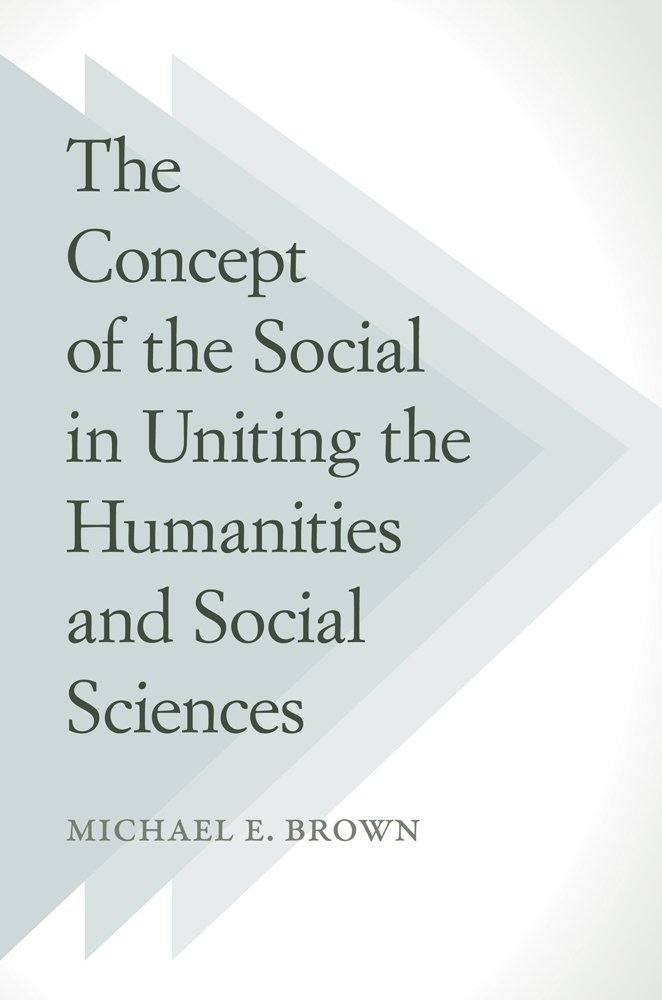 The Concept of the Social in Uniting the Humanities and Social ... The Concept of the Social in Uniting the Humanities and Social ...