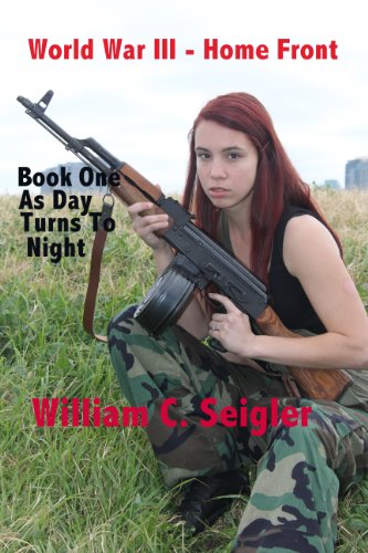 World War III - Home Front (As Day Turns to Night Book 1)