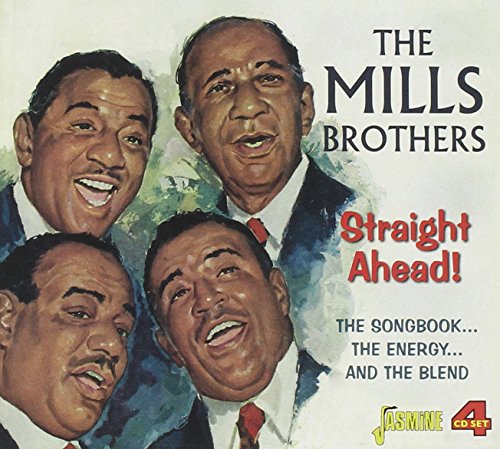 The Mills Brothers - Straight Ahead! - The Songbook... The Energy... And The Blend [original Recordings Remastered] 4cd Set - Zortam Music