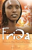 Frida: Chosen to Die, Destined to Live