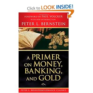 A Primer on Money, Banking, and Gold  - Peter L. Bernstein 