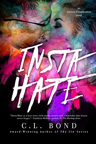 Insta-Hate (The Instant Gratification Series Book 1)