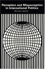 Perception and Misperception in International Politics (Center for International Affairs, Harvard University)