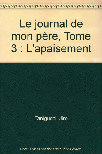 Le Journal de mon pÃ¨re, tome 3 : L'Apaisement