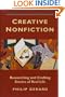 Creative Nonfiction: Researching and Crafting Stories of Real Life