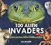 100 Alien Invaders: Animals and Plants that are Changing our World (Bradt Travel Guides (100 Animals))