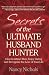 Secrets of the Ultimate Husband Hunter: How to Attract Men, Enjoy Dating and Recognize the Love of Your Life