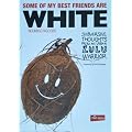 Some of My Best Friends are White: Subversive Thoughts from an Urban Zulu Warrior