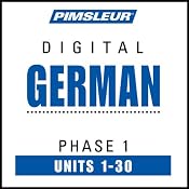German Phase 1, Units 1-30: Learn to Speak and Understand German with Pimsleur Language Programs | [Pimsleur]