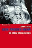 Kein Frieden mehr: Die USA im Kriegszustand - Lotta Suter