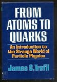 From atoms to quarks : an introduction to the strange world of particle physics