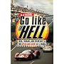 Go Like Hell: Ford, Ferrari, and Their Battle for Speed and Glory at Le Mans