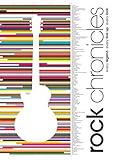 Rock chronicles : a visual history of the world's greatest 250 rock acts