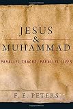Jesus and Muhammad : parallel tracks, parallel lives