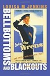 Bellbottoms and Blackouts:Memories of a Wren