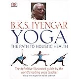 bks iyengar yoga the path to holistic health