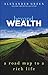 Beyond Wealth: The Road Map to a Rich Life