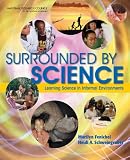 Surrounded by Science: Learning Science in Informal Environments