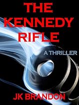 The Kennedy Rifle-From Free Kindle Books Library Click to Download Free Kindle Book -> The Kennedy Rifle