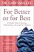 For Better or for Best: A Valuable Guide to Knowing, Understanding, and Loving your Husband