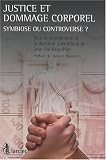 Justice et dommage corporel : Symbiose ou controverse ?