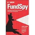 Fund Spy: Morningstar's Inside Secrets To Selecting Mutual Funds That 