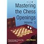 Mastering the Chess Openings, volume 3 by John Watson