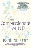 The compassionate mind : a new approach to life's challenges