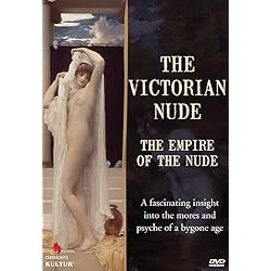 The Victorian Nude: Empire of the Nude