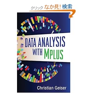 【クリックでお店のこの商品のページへ】Data Analysis with Mplus (Methodology in the Social Sciences): Christian Geiser: 洋書