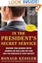 In the President's Secret Service: Behind the Scenes with Agents in the Line of Fire and the Presidents They Protect
