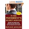 In the President's Secret Service: Behind the Scenes with Agents in the Line of Fire and the Presidents They Protect