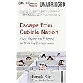 Escape from Cubicle Nation (From Corporate Prisoner to Thrieving Entrepreneur, Library Edition) (Compact Disc)