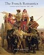 The French Romantics: Literature and the Visual Arts 18001840